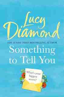 Something To Tell You by Lucy Diamond