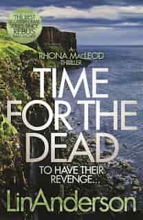 Time For The Dead (rhona Macleod #14) by Lin Anderson