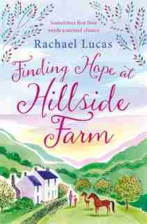 Finding Hope At Hillside Farm by Rachael Lucas