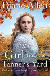 The Girl From The Tanner's Yard by Diane Allen
