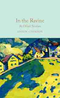 In The Ravine And Other Stories by Anton Chekhov