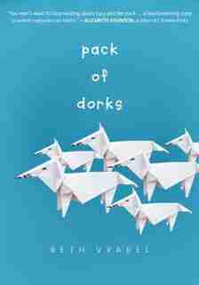 Pack of Dorks by Beth Vrabel