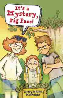 It's a Mystery, Pig Face! by Wendy Mcleod Macknight