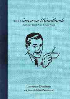 The Sarcasm Handbook by Lawrence Dorfman