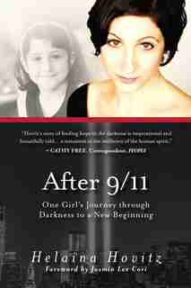 After 9/11: One Girl's Journey Through Darkness To A New Beginning by Helaina Hovitz