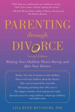 Parenting Through Divorce: Helping Your Children Thrive During And After The Split