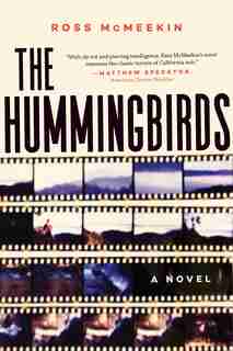 The Hummingbirds: A Novel by Ross McMeekin