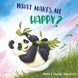 What Makes Me Happy? by Heidi Howarth