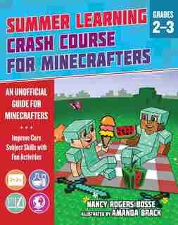 Summer Crash Course Learning for Minecrafters: From Grades 2 to 3 by Nancy Rogers Bosse