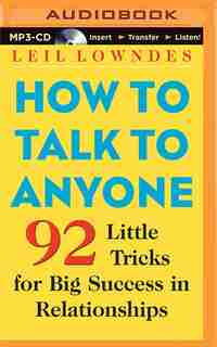 How To Talk To Anyone: 92 Little Tricks For Big Success In Relationships de Leil Lowndes