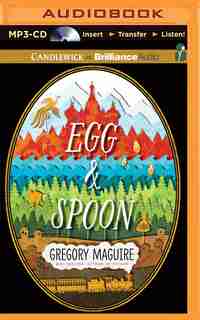 Egg & Spoon by Gregory Maguire