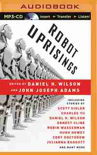 Robot Uprisings by Daniel H. Wilson