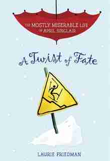 A Twist Of Fate by Laurie Friedman