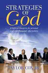 Strategies of God: A biblical blueprint for personal and organizational effectiveness by Taylor Cox Jr.