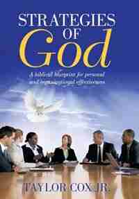 Strategies of God: A biblical blueprint for personal and organizational effectiveness by Taylor Cox Jr.