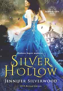 Silver Hollow: 2018 Edition by Jennifer Silverwood