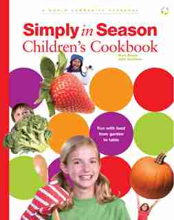 Simply in Season Children's Cookbook: A World Community Cookbook by Mark Beach