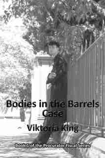 Bodies in the Barrels Case: Book 1 of the Procurator Fiscal Series by Viktoria King