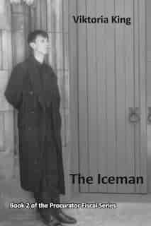 The Iceman: Book 2 of the Procurator Fiscal Series by Viktoria King