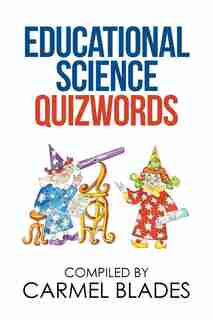 Educational Science Quizwords by Carmel Blades