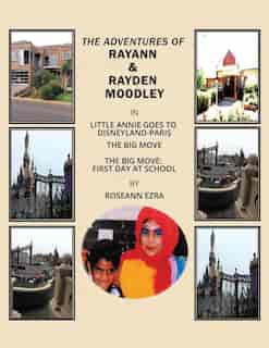 The Adventures of Rayann & Rayden Moodley by Roseann Ezra