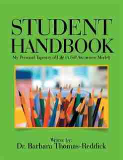 STUDENT HANDBOOK: My Personal Tapestry of Life (A Self Awareness Model) by Dr. Barbara Thomas-Reddick