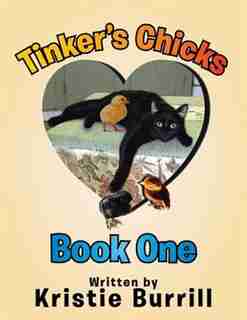 Tinker's Chicks: Book One by Kristie Burrill