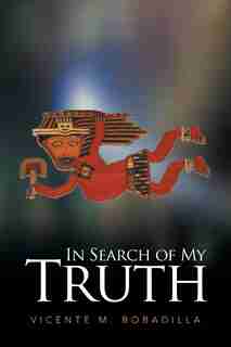 In Search of My Truth by Vicente Bobadilla