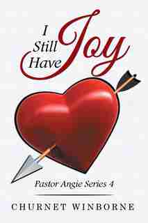 I Still Have Joy: Pastor Angie Series 4 by Churnet Winborne