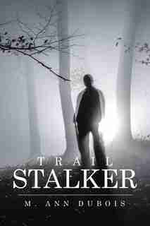 Trail Stalker by M. Ann Dubois