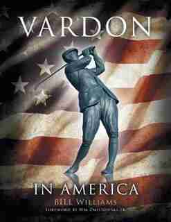 Vardon in America by Bill Williams