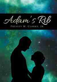Adam's Rib by Jr. Presley W. Clarke