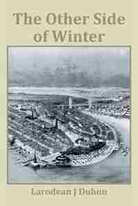 The Other Side of Winter by Larodean J Duhon