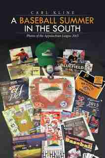 A Baseball Summer in the South: Photos of the Appalachian League 2015 by Carl Kline
