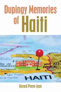 Dupingy Memories of Haiti by Gerard Pierre-Jean
