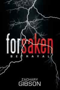 Forsaken: Betrayal by Zachary Gibson