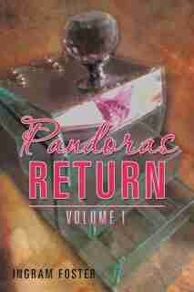 Pandoras Return: Volume I by Ingram Foster