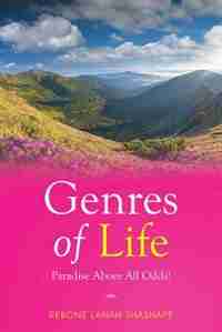Genres of Life -Paradise Above All Odds! by Rebone Lanah Shashape