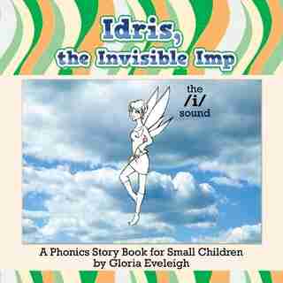Idris, the Invisible Imp by Gloria Eveleigh