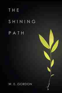 The Shining Path by W. E. Gordon