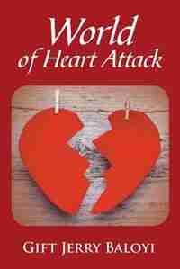 World of Heart Attack by Gift Jerry Baloyi