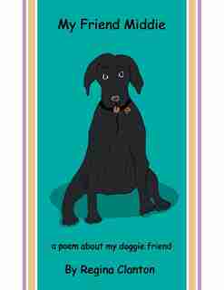 My Friend Middie by Regina Clanton