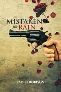 Mistaken for Rain by Zaden Robison