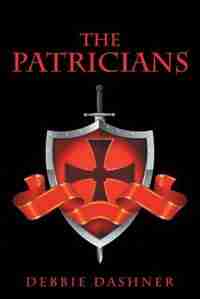 The Patricians by Debbie Dashner
