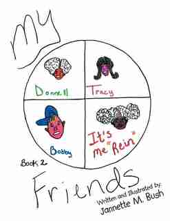 Book 2: My Friends by Jannette M. Bush