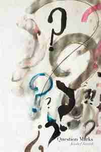 Question Marks by Kashef Javeed