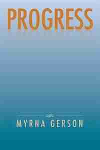 Progress by Myrna Gerson