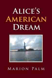 Alice's American Dream by Marion Palm
