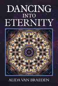 Dancing into Eternity by Alida Van Braeden