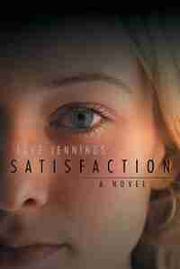 Satisfaction: A Novel by Lane Jennings